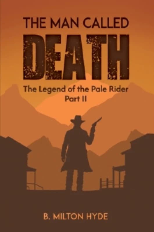 The Man Called Death : The Legend of the Pale Rider Part II Paperback / softback