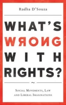 Whats Wrong with Rights by Radha Dsouza Book