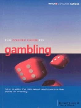 The Which Guide to Gambling by Jonquil Lowe and Terry Clark and Consumers Association Paperback