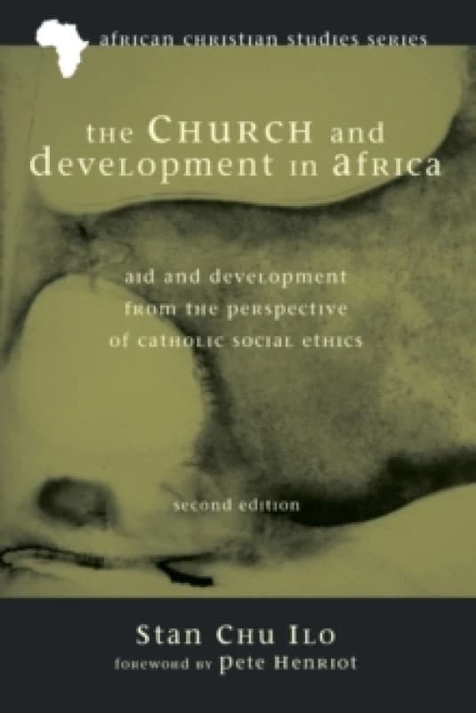 The Church and Development in Africa, Second Edition : Aid and Development from the Perspective of Catholic Social Ethics Paperback / softback