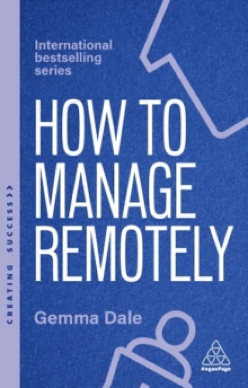 How to Manage Remotely : Work Effectively, No Matter Where You Are Paperback / softback