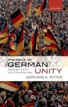 The Price of German Unity by Gerhard A. Ritter