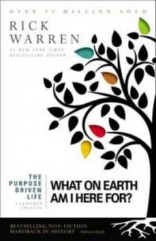 The Purpose Driven Life by Richard Warren Hardback