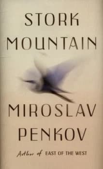 Stork Mountain by Miroslav Penkov Hardback