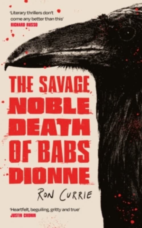 The Savage, Noble Death of Babs Dionne : "One of the best crime novels of 2025" Hardback