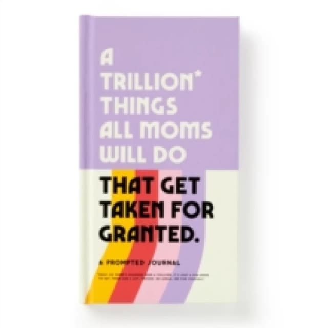 A Trillion Things Every Mom Will Do Prompted Journal. Diary or journal. By Brass Monkey, Galison Books
