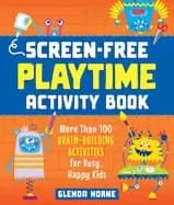 screen free playtime activity book more than 100 brain building activities