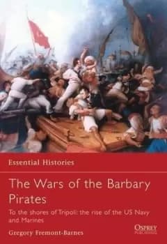 The wars of the Barbary pirates by Gregory Fremont-Barnes