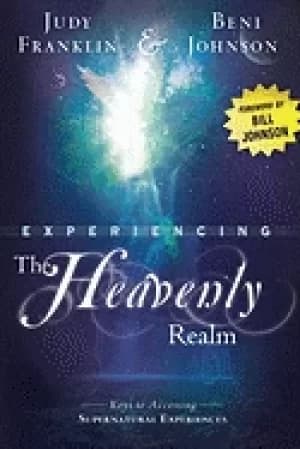 experiencing the heavenly realm keys to accessing supernatural experiences