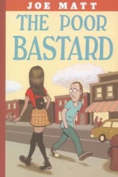 The Poor Bastard by Joe Matt Paperback