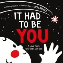 It Had to Be You : A Valentine's Day Book For Kids