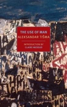 The Use of Man by Aleksandar Tisma Paperback