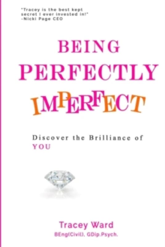 Being Perfectly Imperfect. Paperback. By Tracey Ward Books