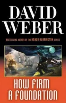 How Firm a Foundation by David Weber Hardback