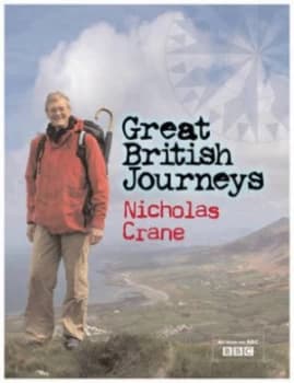 Great British Journeys by Nicholas Crane Hardback