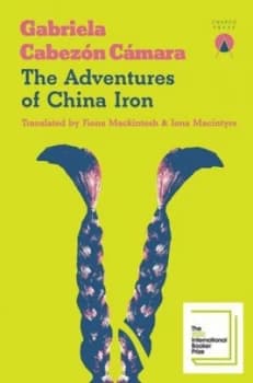 The adventures of China Iron by Gabriela Cabezn Cmara
