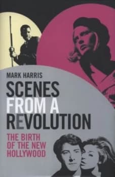 Scenes from a Revolution by Mark Harris Hardback