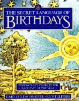 The Secret Language of Birthdays by Gary Goldschneider and Joost Elffers Hardback