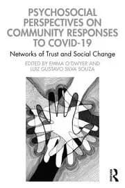Psychosocial Perspectives on Community Responses to Covid-19 Networks of Trust and Social Change
