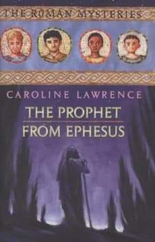 The Prophet from Ephesus by Caroline Lawrence Hardback