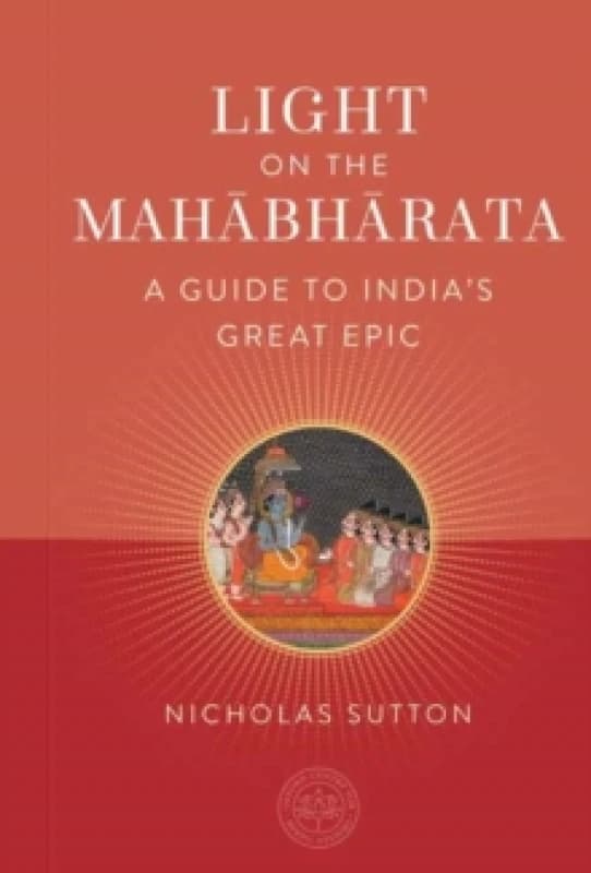 Light on the Mahabharata : A Beginner's Guide to India's Great Epic Hardback