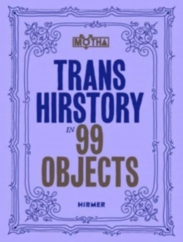 Trans Hirstory in 99 Objects Paperback / softback