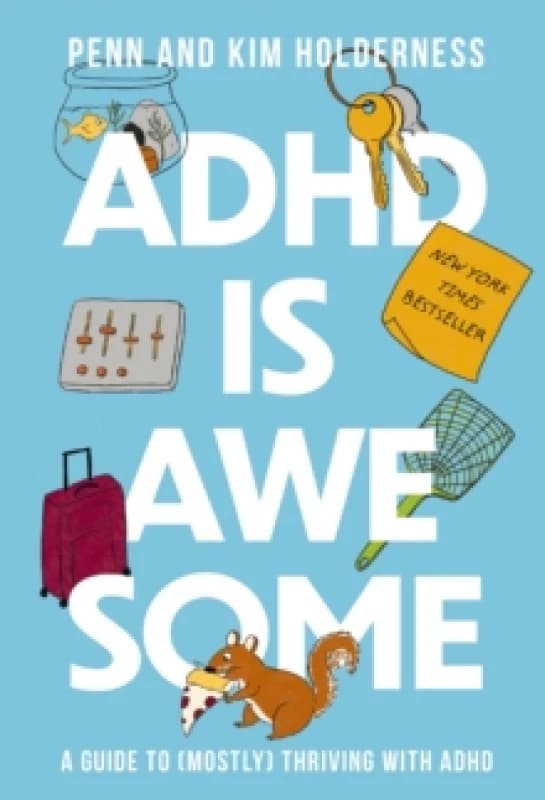ADHD is Awesome : A Guide To (Mostly) Thriving With ADHD Hardback