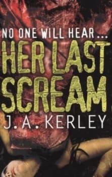 Her Last Scream by J. a Kerley Paperback