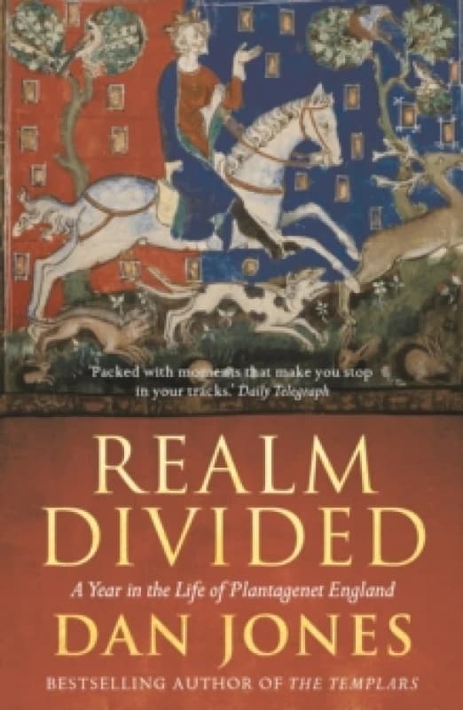 Realm Divided : A Year in the Life of Plantagenet England Paperback / softback