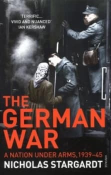 The German War by Nicholas Stargardt Paperback