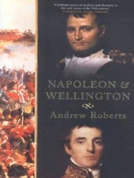 Napoleon and Wellington by Andrew Roberts Paperback