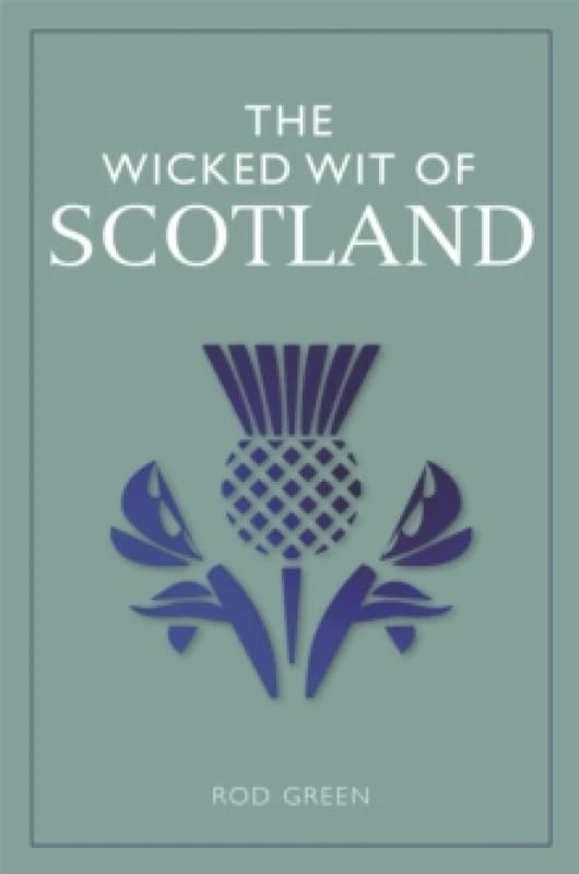 The Wicked Wit of Scotland Paperback / softback