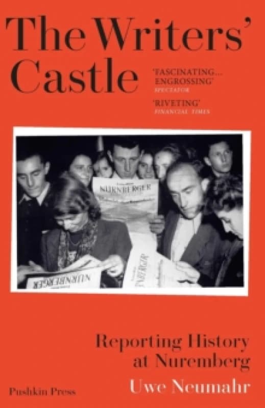 The Writers' Castle : Reporting History at Nuremberg Paperback / softback