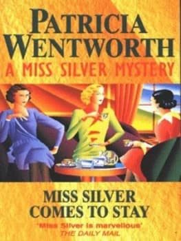 Miss Silver Comes to Stay by Patricia Wentworth Paperback