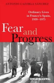 Fear and Progress by Antonio Cazorla Snchez Paperback