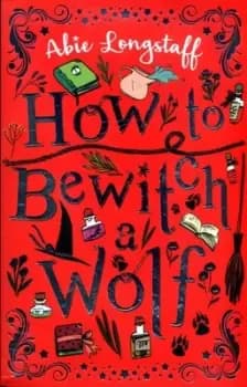 How to bewitch a wolf by Abie Longstaff