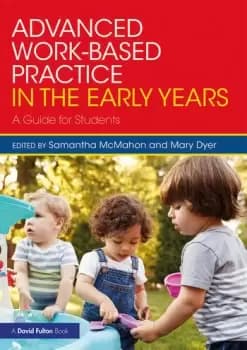 Advanced Work-based Practice in the Early YearsA Guide for Students