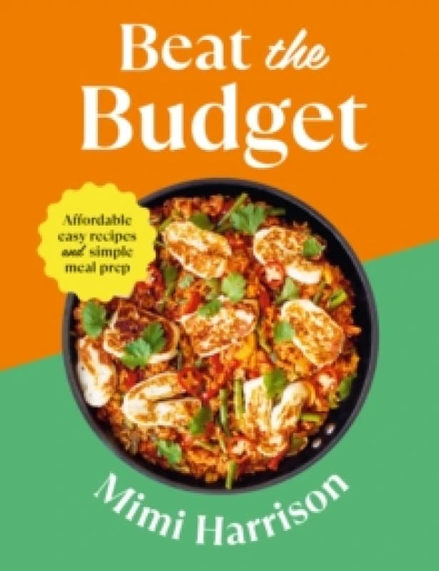 Beat the Budget : Affordable easy recipes and simple meal prep. 1.25 per portion Paperback / softback