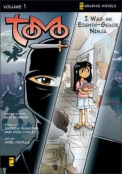 I Was an Eighth-Grade Ninja by Andy Simmons and Rob Corley and Ariel Padilla and Tom Bancroft Paperback