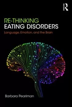 Re-Thinking Eating DisordersLanguage Emotion and the Brain