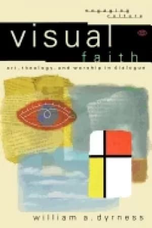 visual faith art theology and worship in dialogue