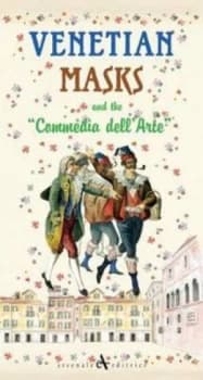 Venetian Masks and the commedia Dellarte Book