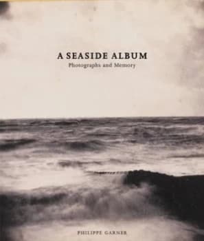 A Seaside Album by Philippe Garner and Museums and Libraries Royal Pavilion and Art Gallery and Museums Royal Pavilion Hardback