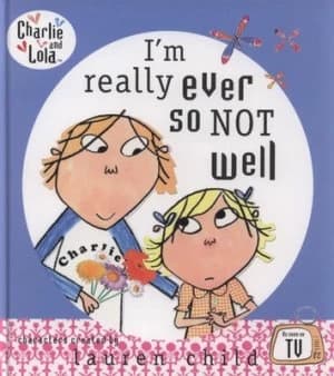 Im Really Ever so Not Well by Lauren Child Hardback