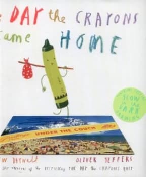 The Day the Crayons Came Home by Drew Daywalt Hardback