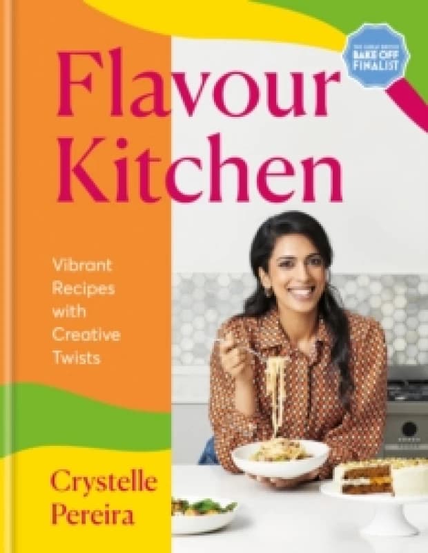 Flavour Kitchen : Vibrant Recipes with Creative Twists Hardback