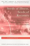 seeds of illness seeds of recovery the genesis of suffering and the role of