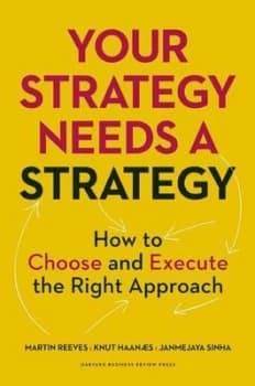Your Strategy Needs a Strategy by Martin Reeves Hardback