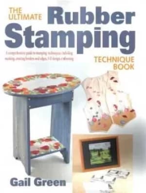 The ultimate rubber stamping technique book by Gail Green