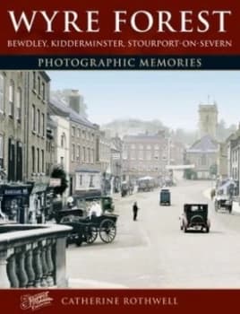 Wyre Forest by Catherine Rothwell Paperback